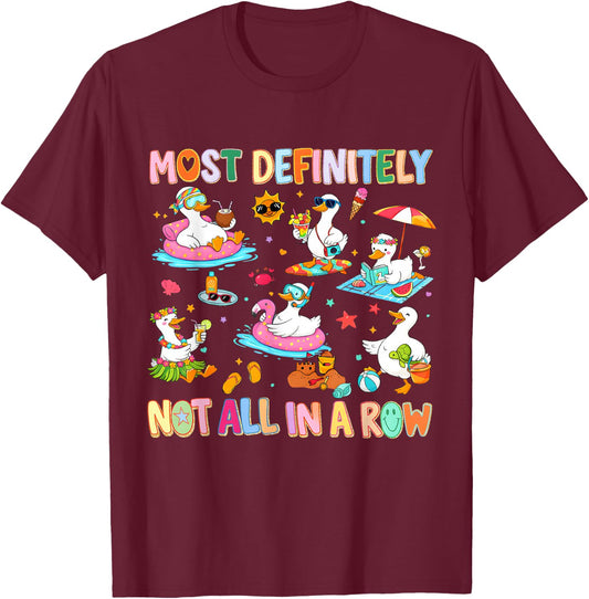 Most Definitely Not All in A Row Sarcastic Joke Duck Lover T-Shirt - T-Shirt | Maroon