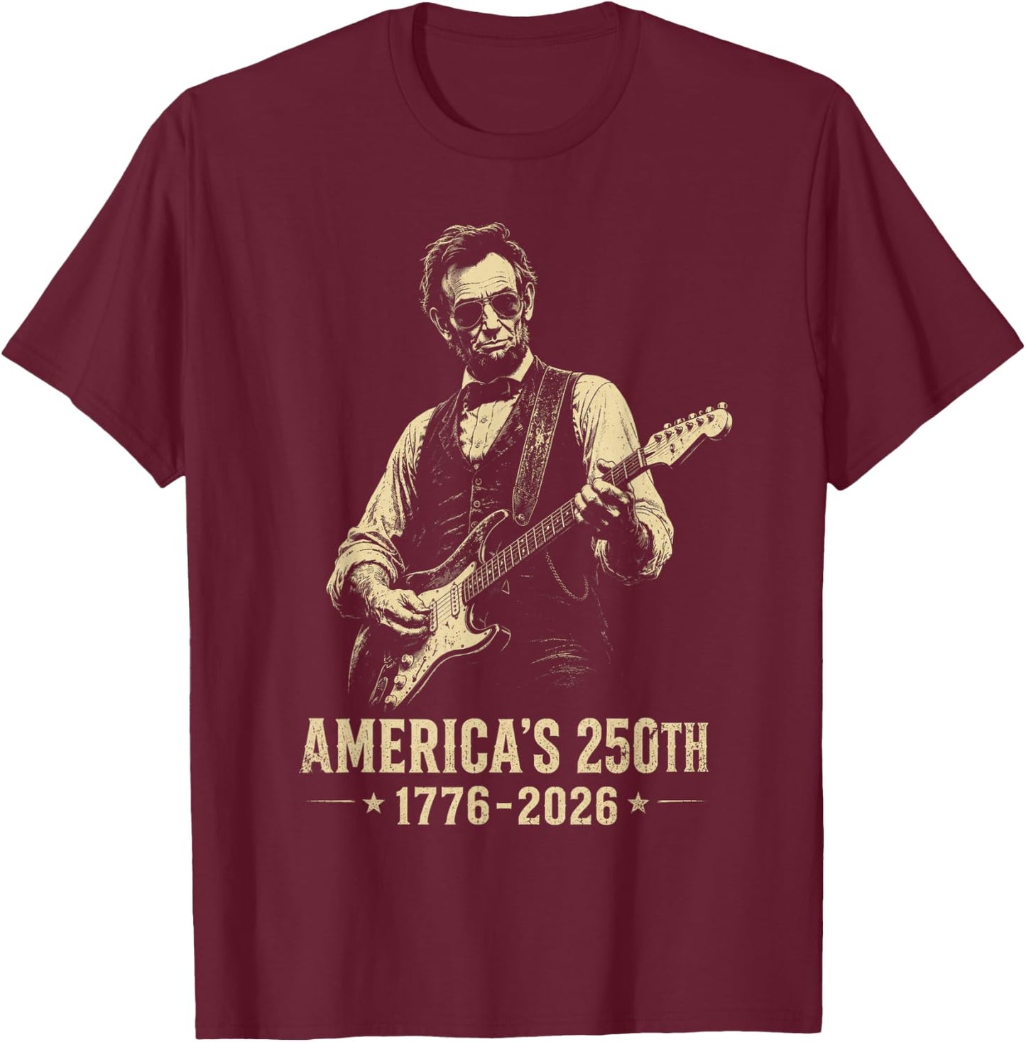 Abraham Lincoln 250 Years 250th Anniversary USA 4th of July T-Shirt - T-Shirt | Maroon