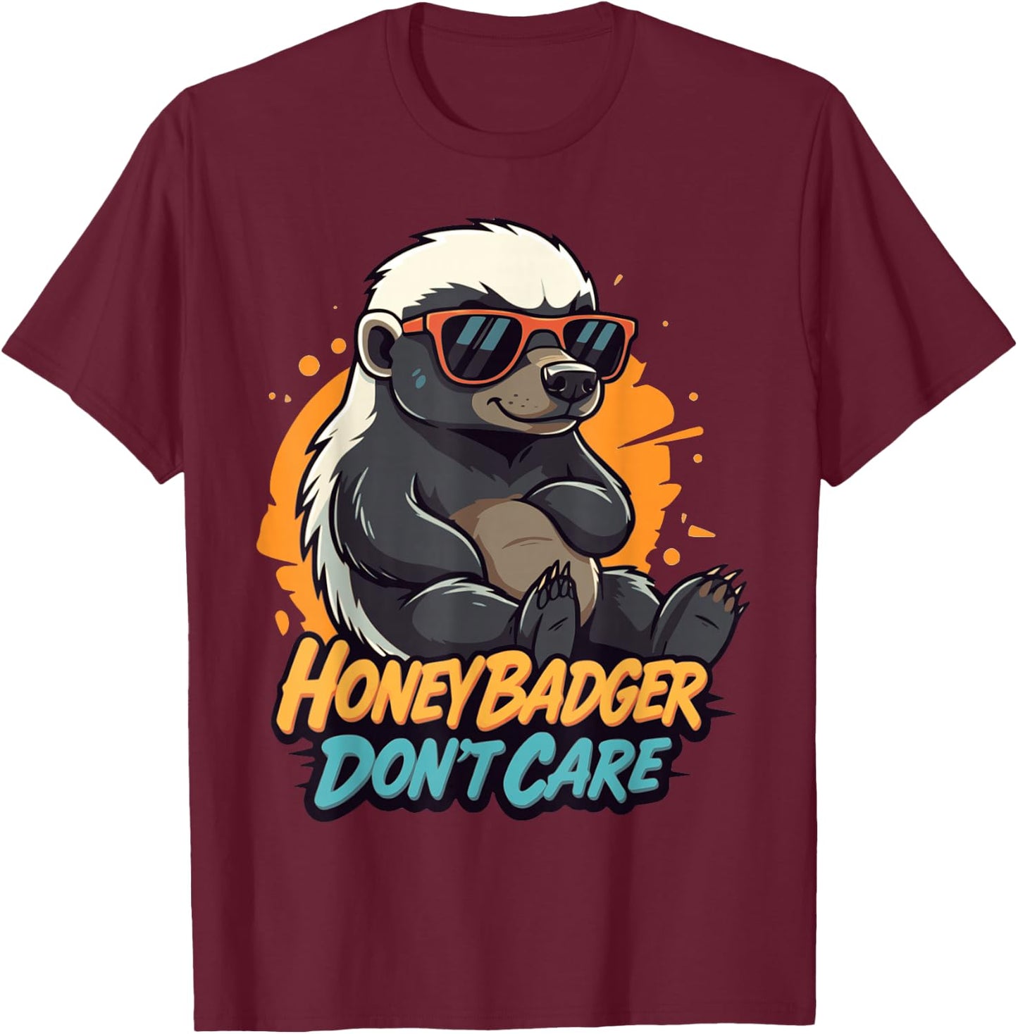 Honey Badger Don’t Care Funny Zero Care Honey Badger Style T-Shirt - T-Shirt | Maroon