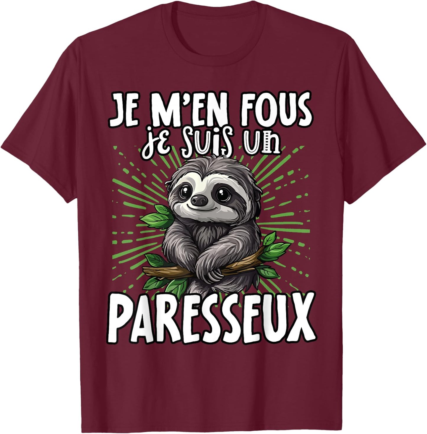 Je M'en Fous Je Suis Un Lazy - Cute Sloth , Black, S T-Shirt - T-Shirt | Maroon