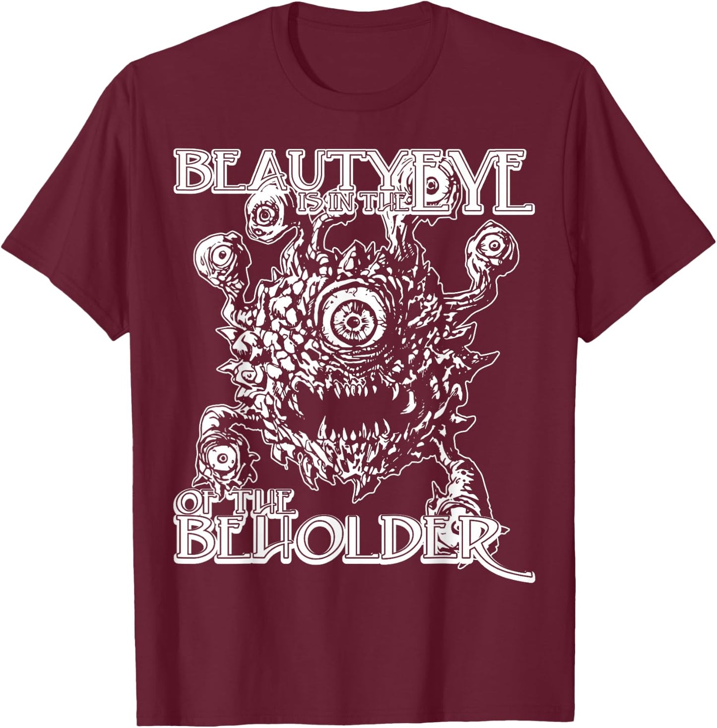 Beauty Eye of the Beholder T Shirt - Tabletop Gamer RPG T-Shirt - T-Shirt | Maroon