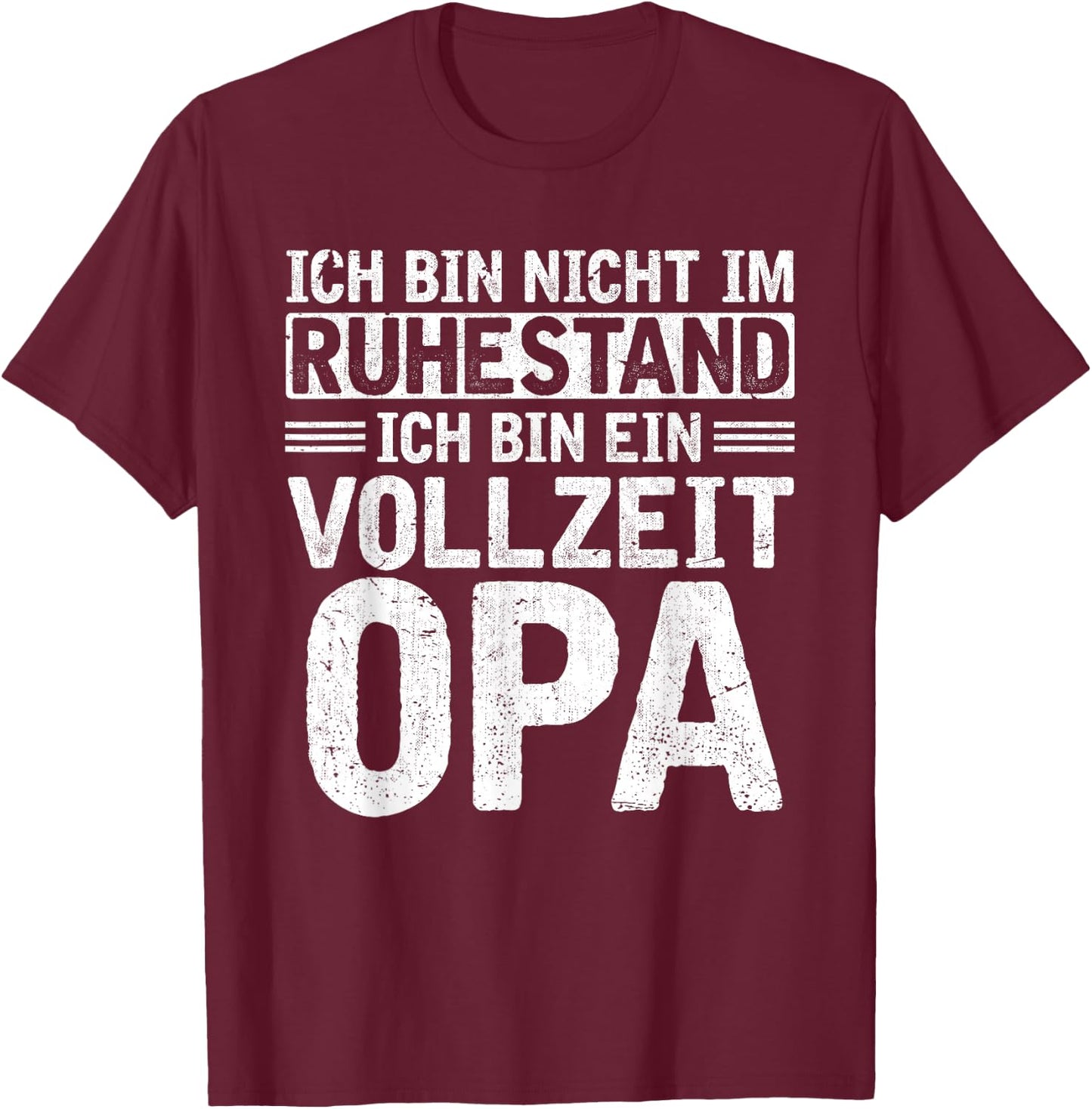 Ich bin nicht im Ruhestand bin Vollzeit Opa Rente Rentner T-Shirt - T-Shirt | Maroon
