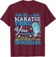 Cute Sea Cow Manatee | It's A Manatee Thing T-Shirt - T-Shirt | Maroon