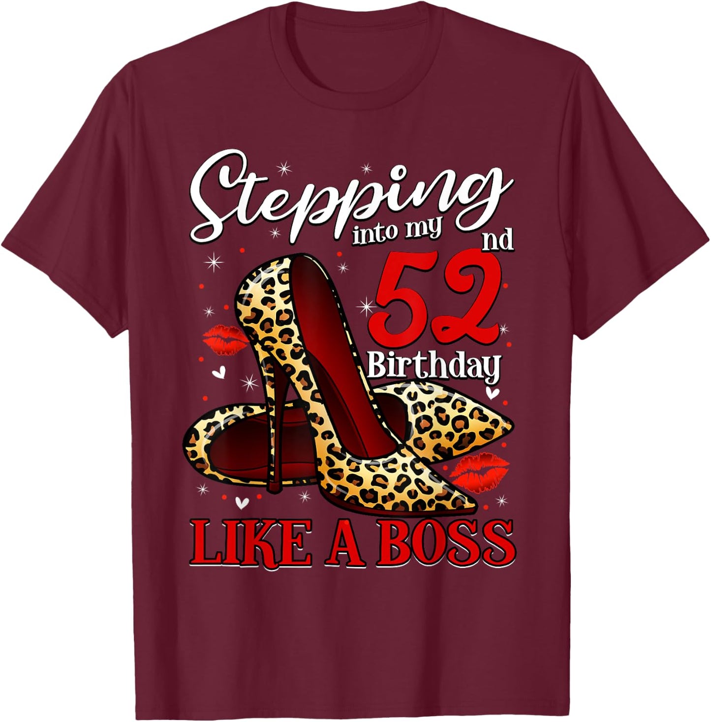 52 and Fabulous High Heels Stepping Into My 52nd Birthday T-Shirt - T-Shirt | Maroon