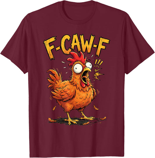F Caw F Chicken Humor Fcawf Fawk Funny Rooster Meme T-Shirt - T-Shirt | Maroon