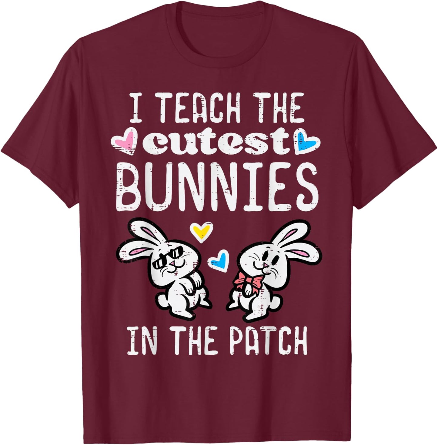 I Teach Cutest Bunnies Patch Easter Teacher Spring Women T-Shirt - T-Shirt | Maroon