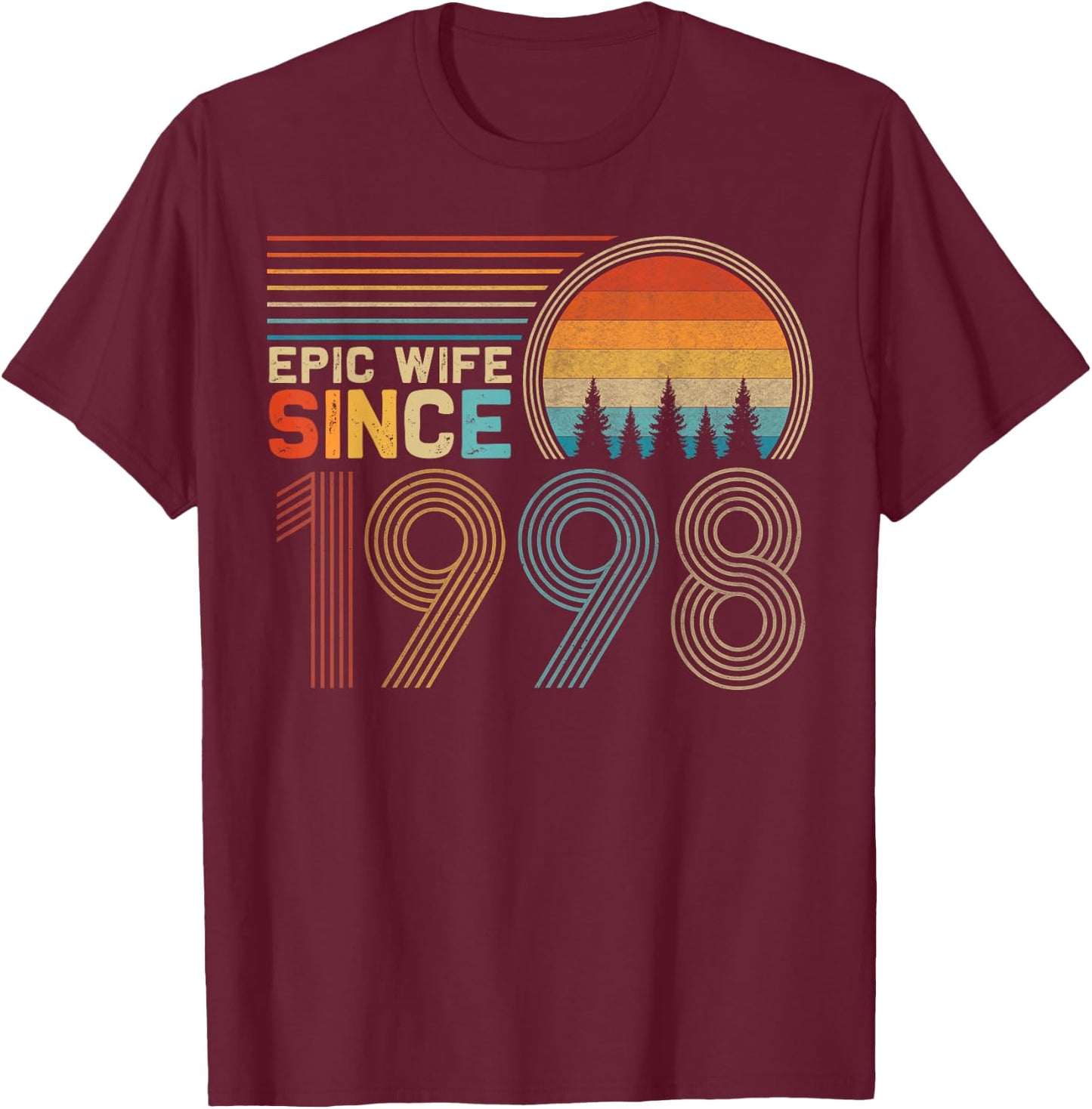 27th Wedding Anniversary Funny Epic Wife Since 1998 T-Shirt - T-Shirt | Maroon