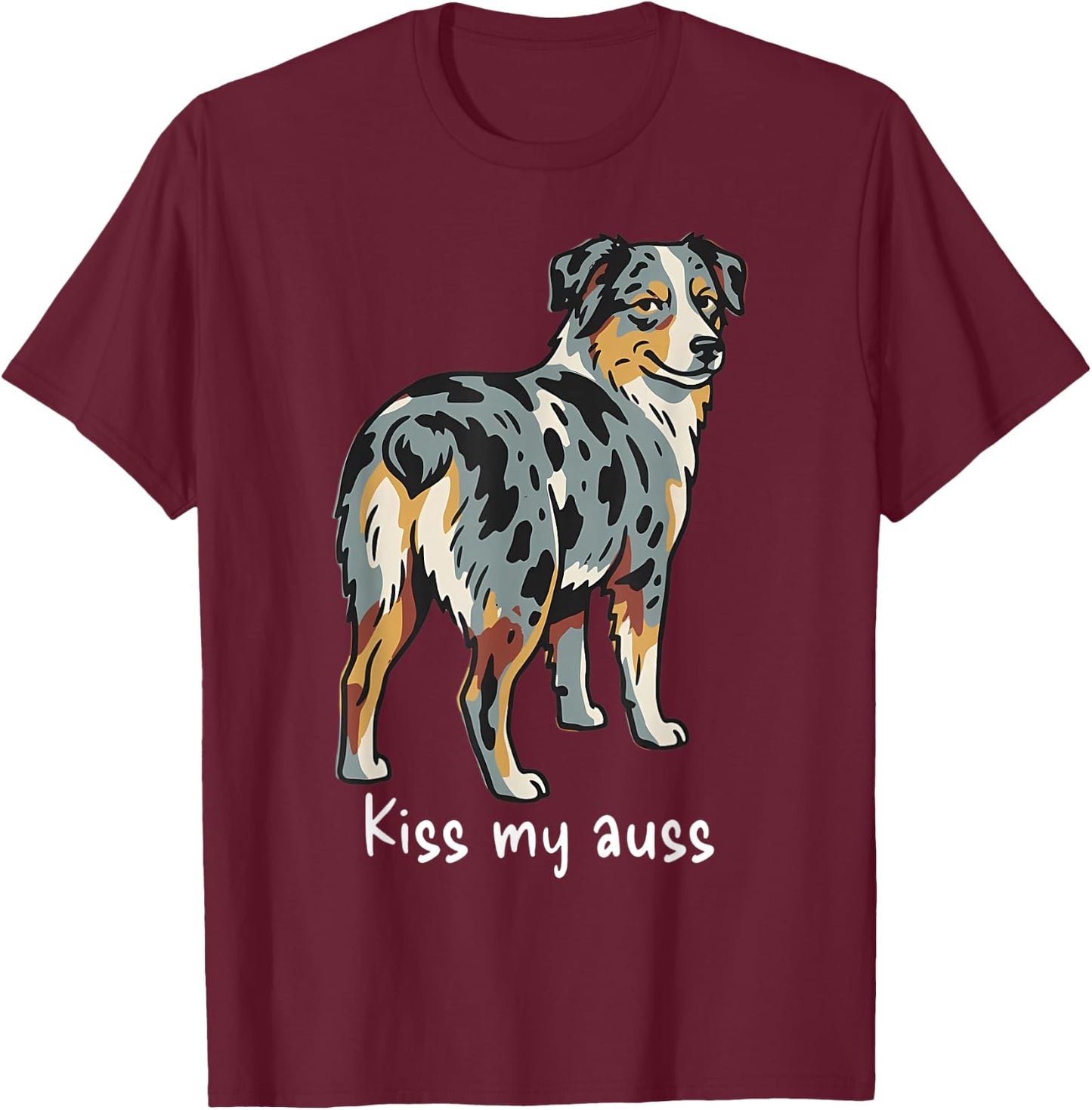 Funny Kiss My Auss Australian Shepherd Dog Mini Aussie T-Shirt - T-Shirt | Maroon