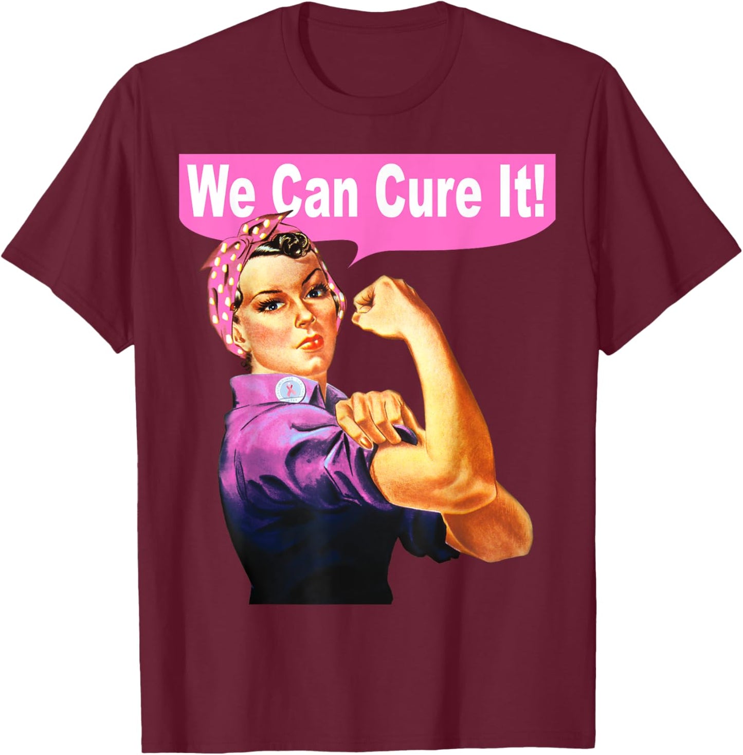 We Can Cure It Shirt - Rosie the Riveter - Breast Cancer T-Shirt - T-Shirt | Maroon