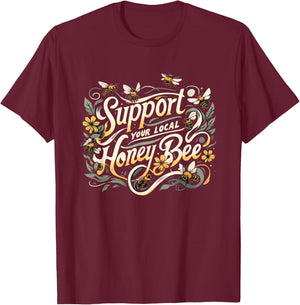Support Your Local Honeybee Beekeeper Beekeeping Floral Cute T-Shirt - T-Shirt | Maroon