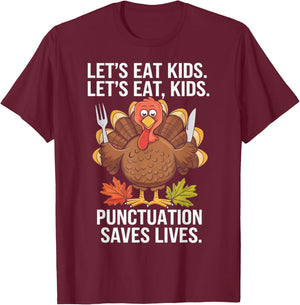 Lets Eat Kids Punctuation Thanksgiving Teacher Turkey Gifts T-Shirt - T-Shirt | Maroon