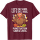 Lets Eat Kids Punctuation Thanksgiving Teacher Turkey Gifts T-Shirt - T-Shirt | Maroon