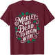 Marley Was Dead: To Begin With Funny Novelty Christmas T-Shirt - T-Shirt | Maroon