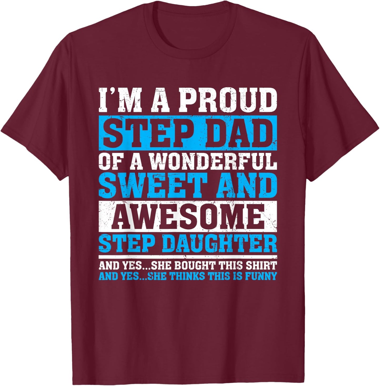 Funny Step Dad Shirt Fathers Day Gift Step Daughter Stepdad T-Shirt - T-Shirt | Maroon