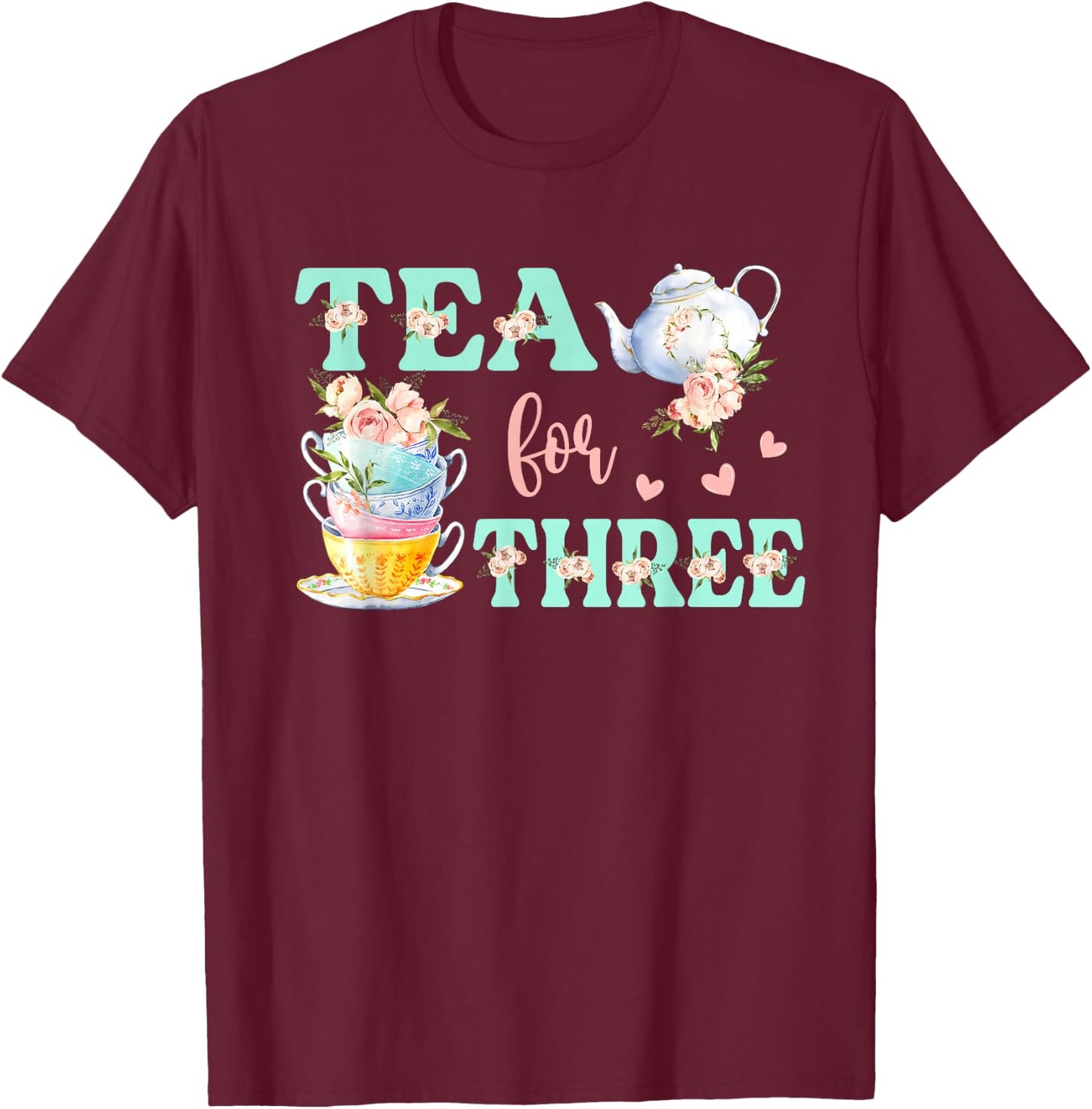 Tea For Three 3rd Birthday Outfit Girl Tea Party Bday Theme T-Shirt - T-Shirt | Maroon