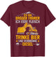with German Text "Bagger Ich Esse Fleisch Trinke Bier Und Verbrenne Diesel" T-Shirt - T-Shirt | Maroon