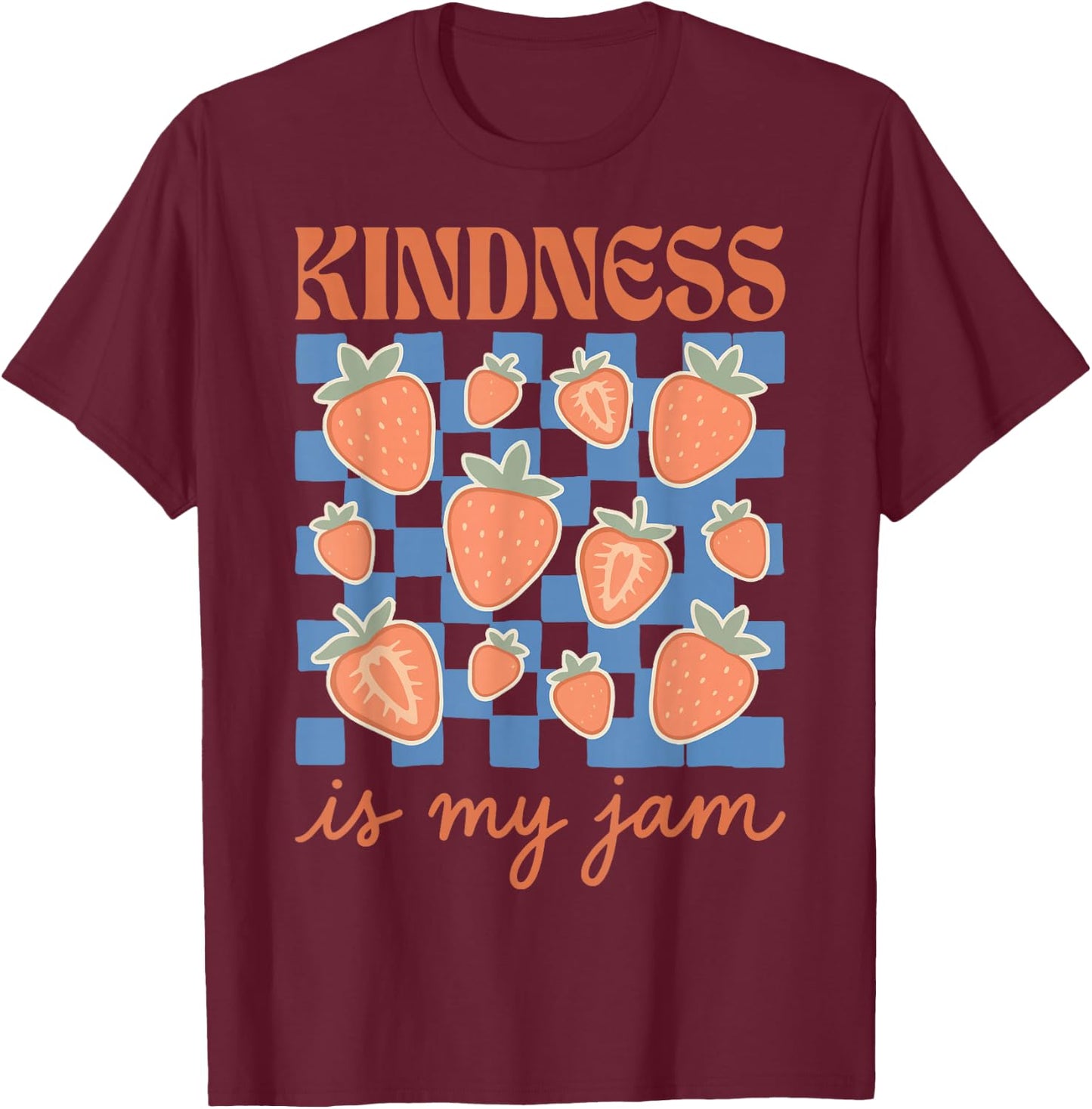 Kindness is My Jam T-Shirt - T-Shirt | Maroon
