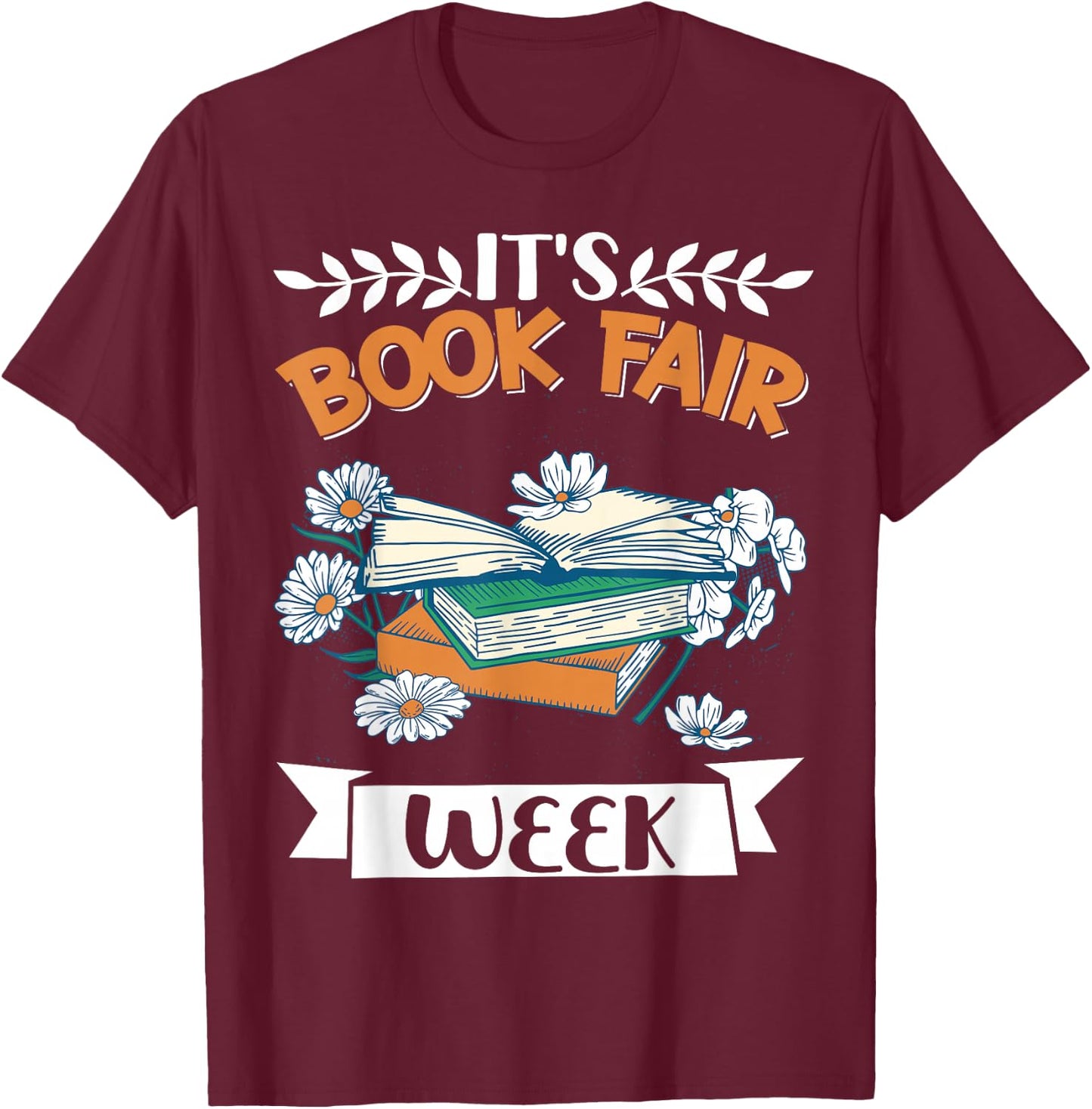 It's Book Fair Week T-Shirt - T-Shirt | Maroon