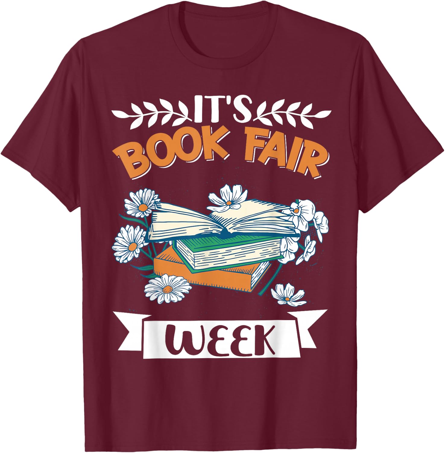It's Book Fair Week T-Shirt - T-Shirt | Maroon