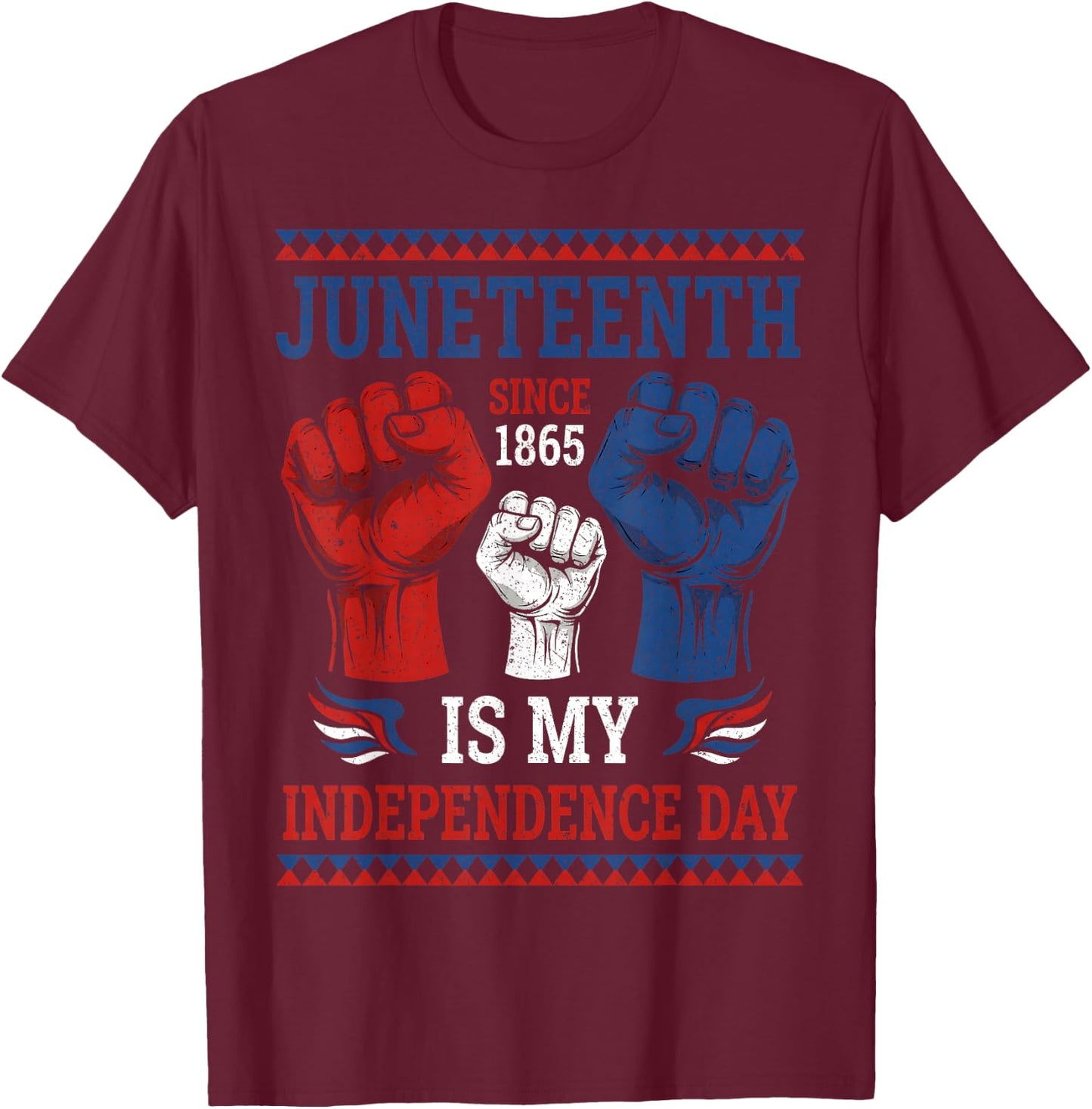 Juneteenth is My Independence Day Since 1865 Red White Blue T-Shirt - T-Shirt | Maroon