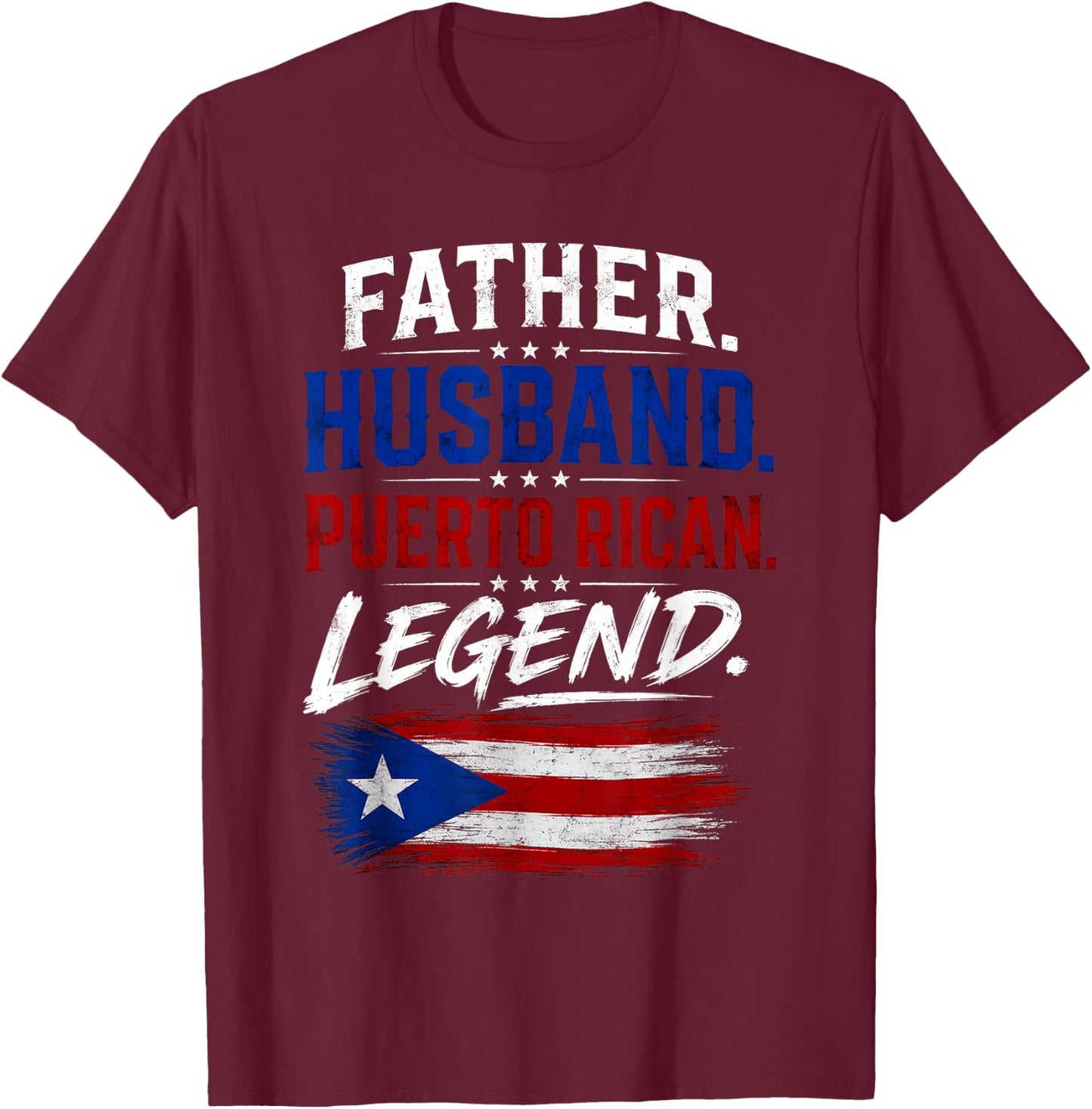 Father Husband Puerto Rican Legend Proud Dad Rico Flag T-Shirt - T-Shirt | Maroon