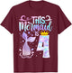 Mermaid 4th Birthday 4 Year Old Girl Four Yrs Happy Bday T-Shirt - T-Shirt | Maroon