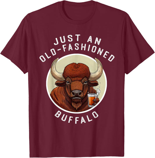 Funny Just An Old Fashioned Buffalo Drinking Bourbon Whiskey T-Shirt - T-Shirt | Maroon