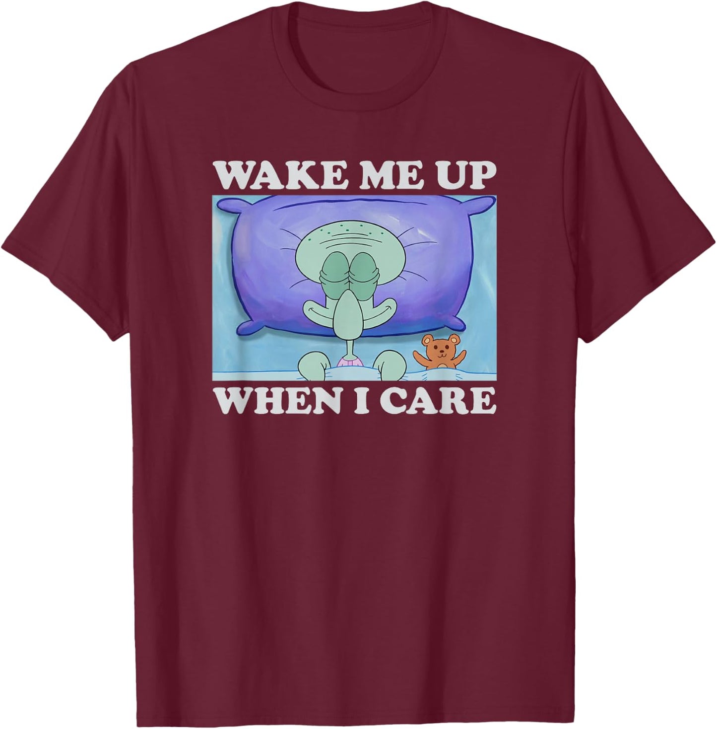 SpongeBob SquarePants Squidward Wake Me Up When I Care Meme , black T-Shirt - T-Shirt | Maroon