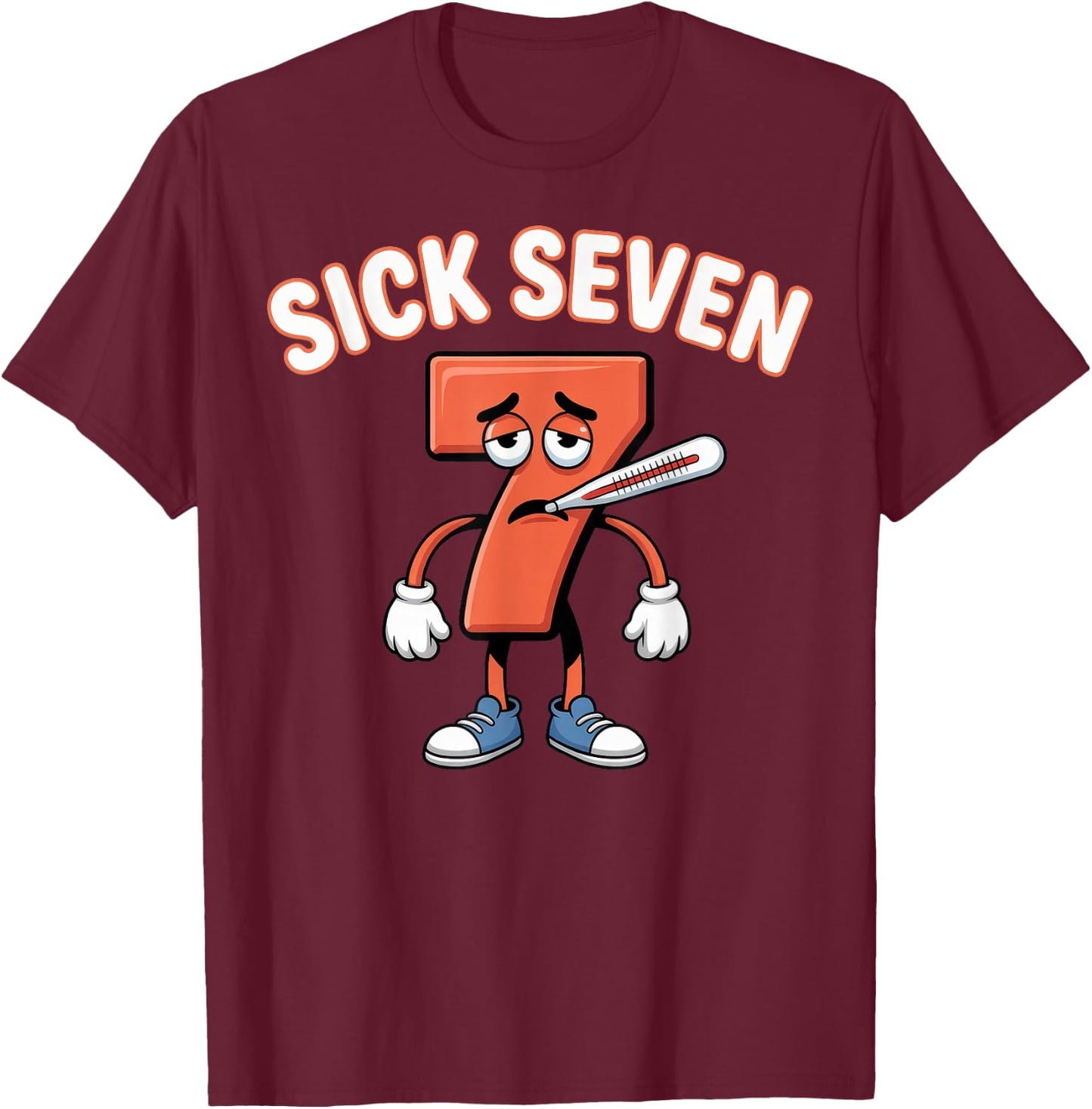 Sick Seven Meme Six Seven Fun Wordplay T-Shirt - T-Shirt | Maroon