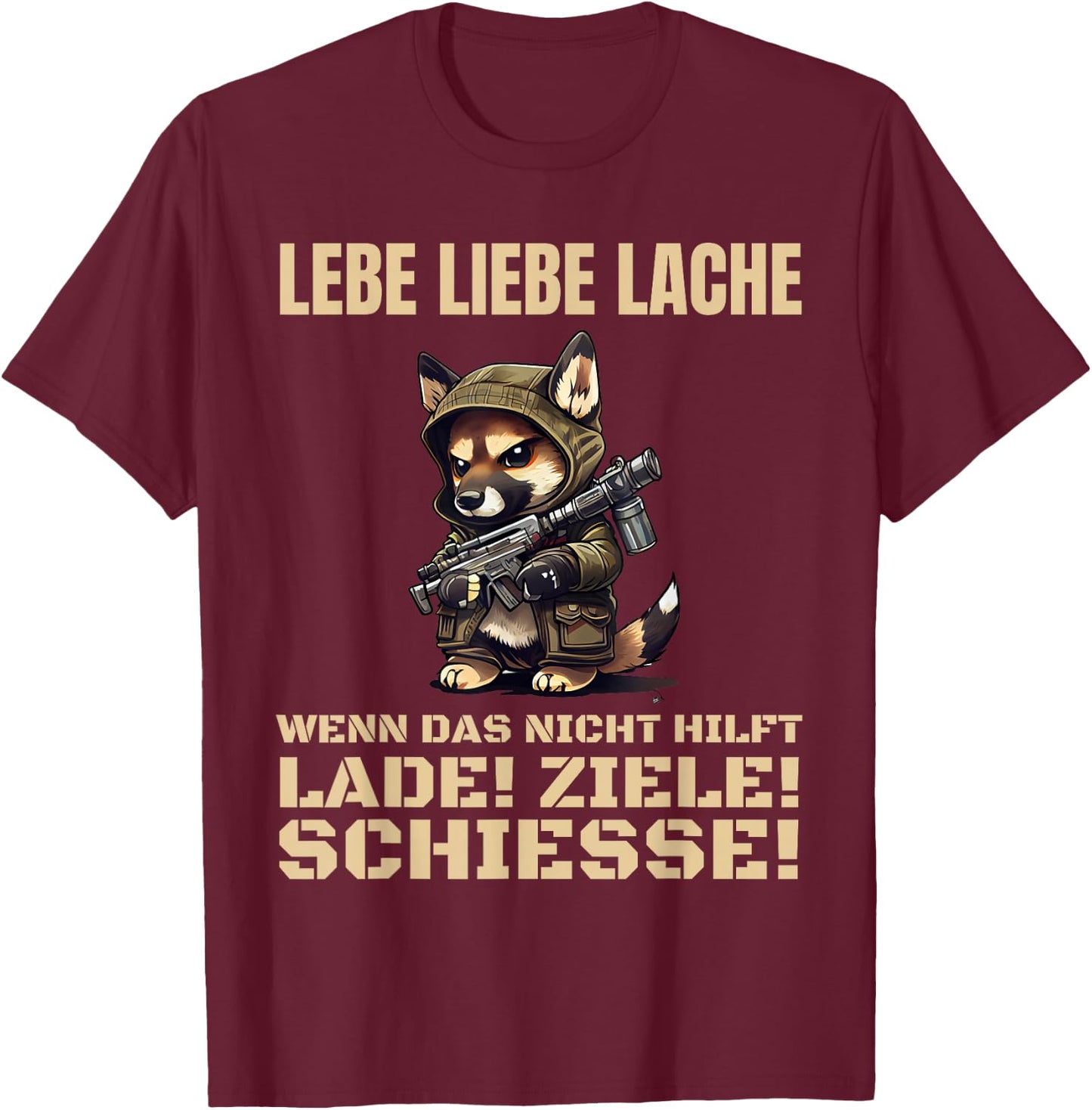 Lebe Liebe Lache Wenn Das Nicht Hilft Lade Ziele Schiesse. T-Shirt - T-Shirt | Maroon