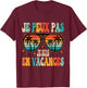 Je Peux Pas Je Suis En Vacances Vintage T-Shirt - T-Shirt | Maroon