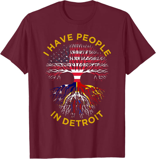 I Have People In Detroit Michigan State Detroit Roots Pride T-Shirt - T-Shirt | Maroon