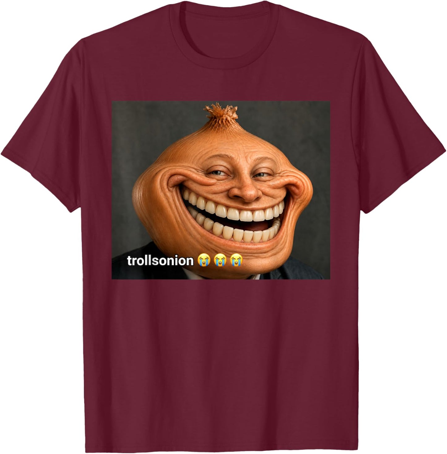 Funny Trollsonion Sonion Realistic Troll Face Meme T-Shirt - T-Shirt | Maroon