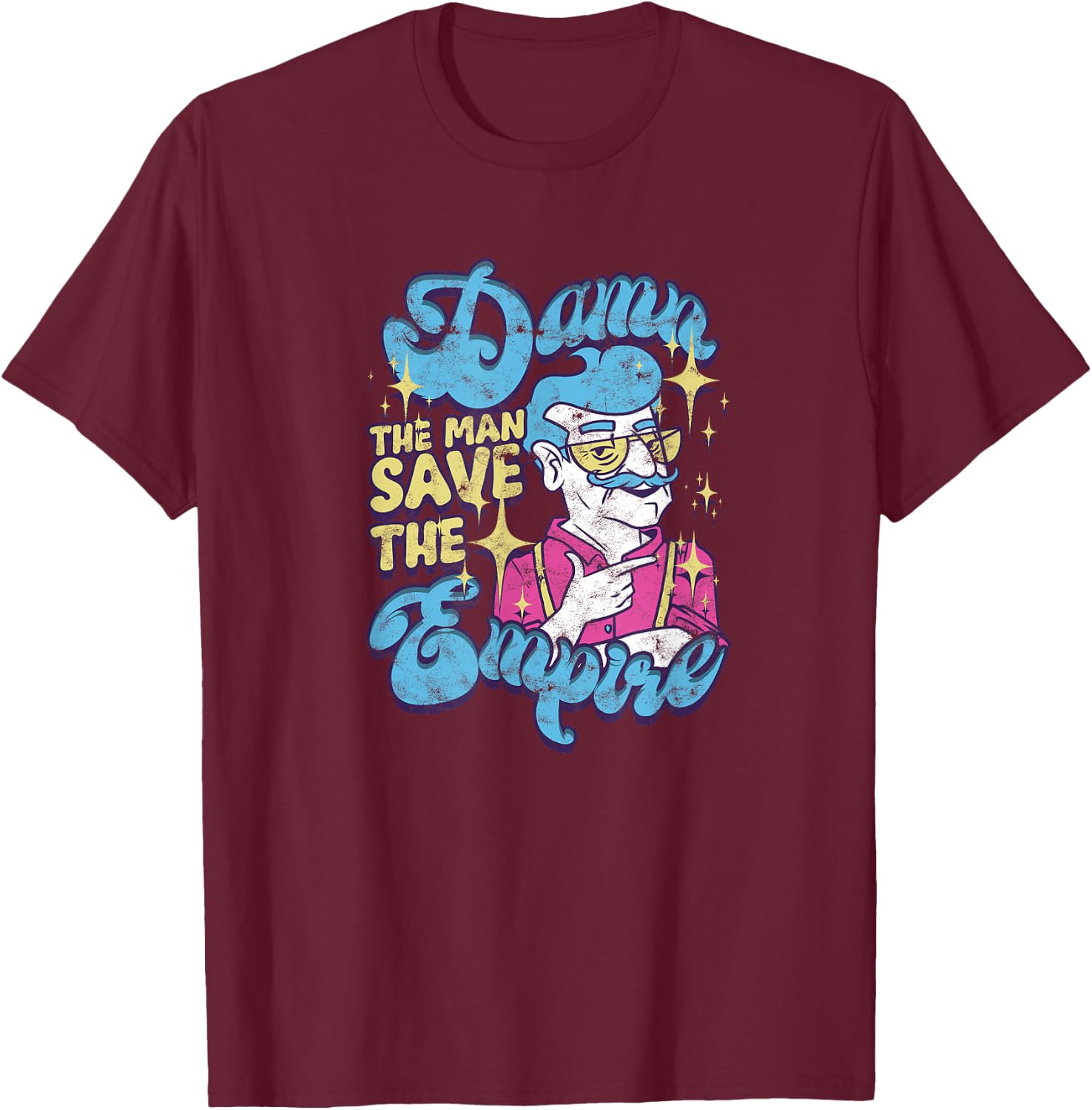 Damn the Man Save the Empire T-Shirt - T-Shirt | Maroon