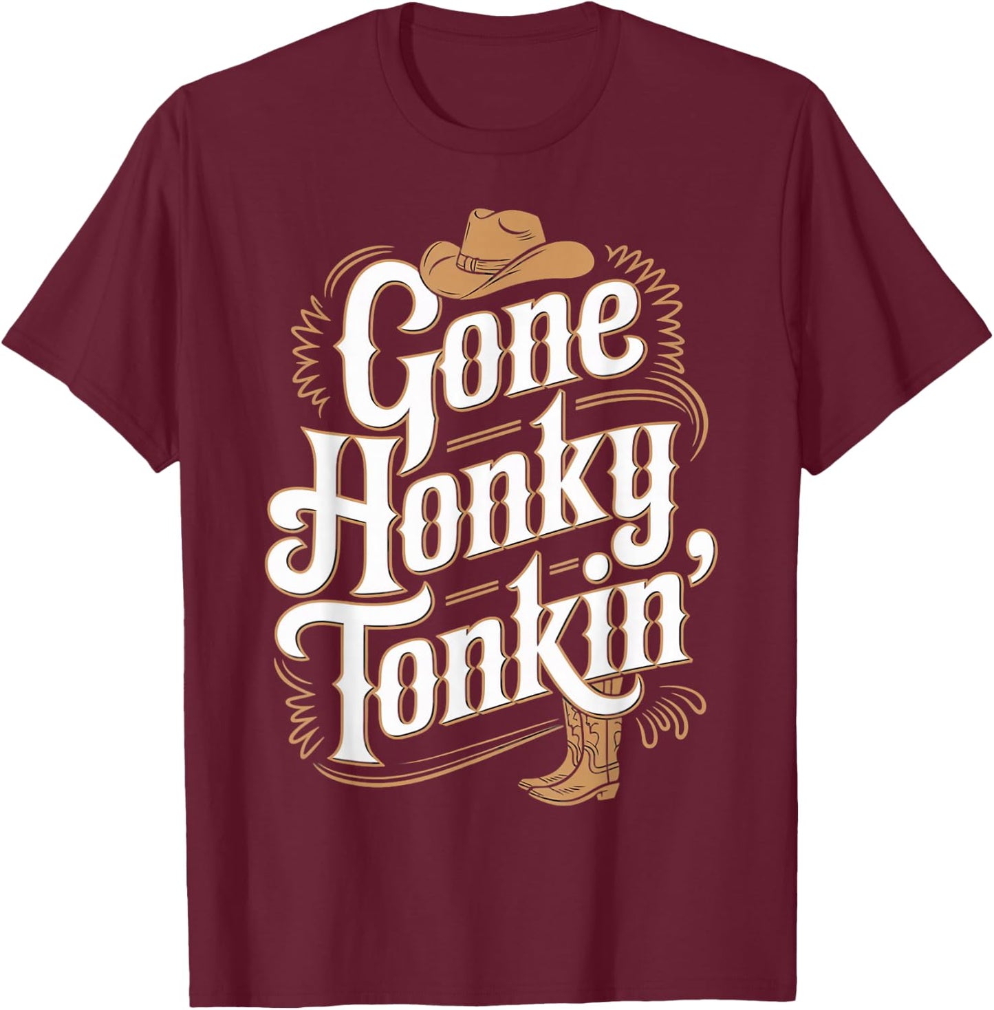 Gone Honky Tonkin Western Farm Musician Honky Tonk T-Shirt - T-Shirt | Maroon