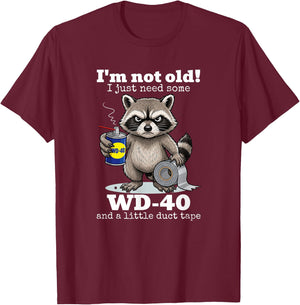 Raccoon I'm Not Old I Just Need Some WD40 A Little Duct Tape T-Shirt - T-Shirt | Maroon