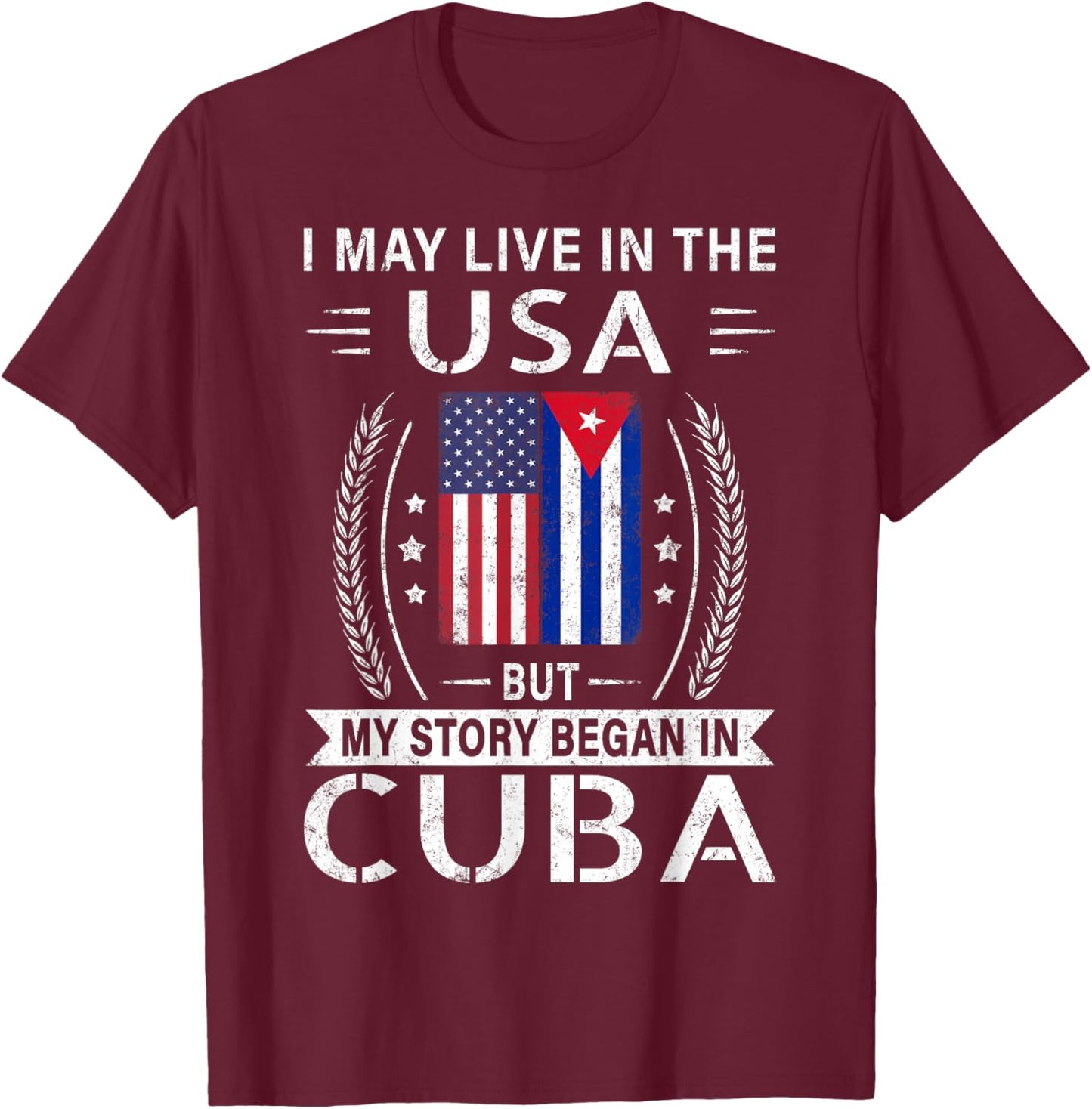 American Cuban Flag Shirt - My Story Began In Cuba T-Shirt - T-Shirt | Maroon