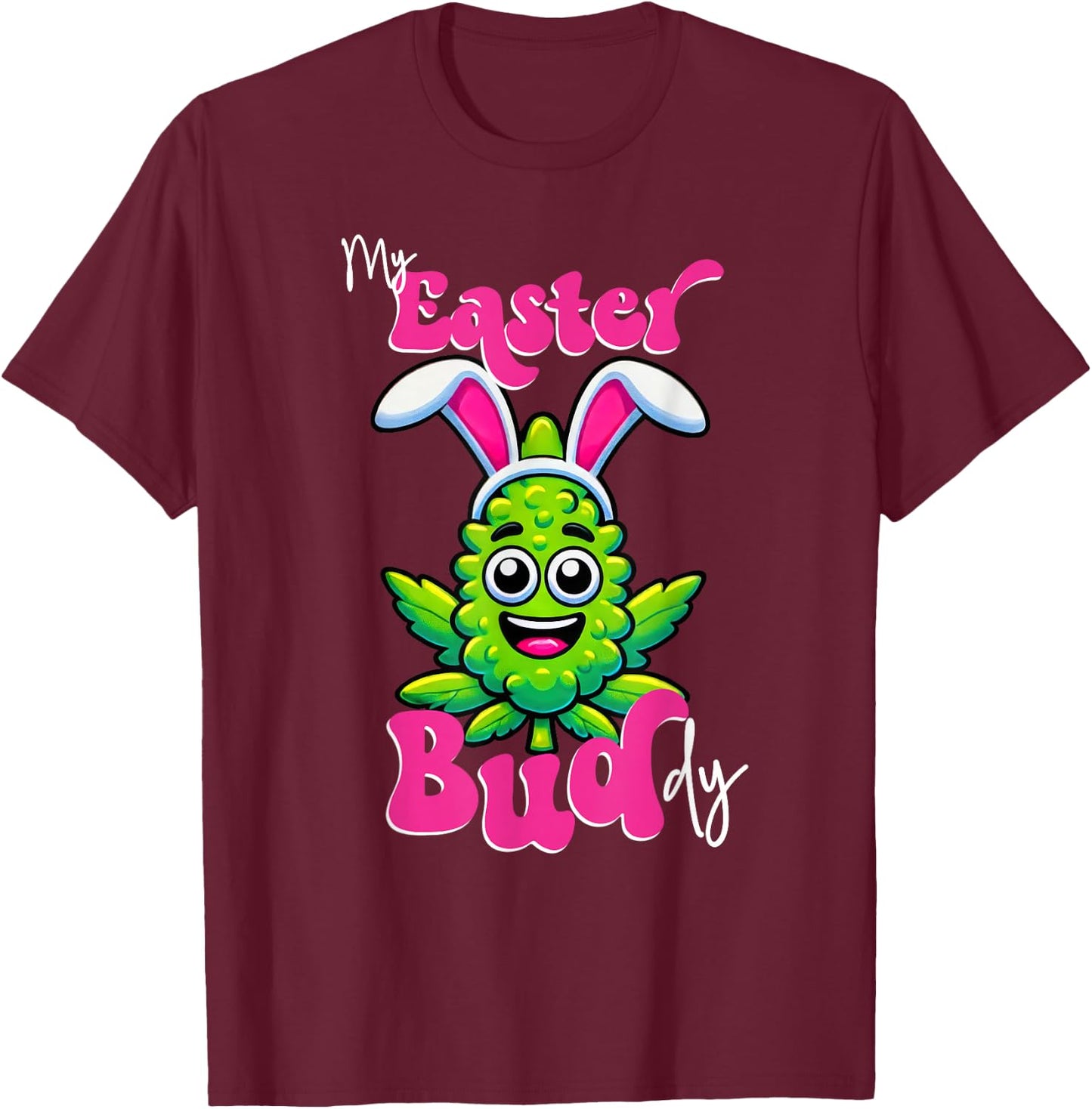 420 Easter Bud Funny Weed Smoking Marijuana Flower 4/20 Day T-Shirt - T-Shirt | Maroon