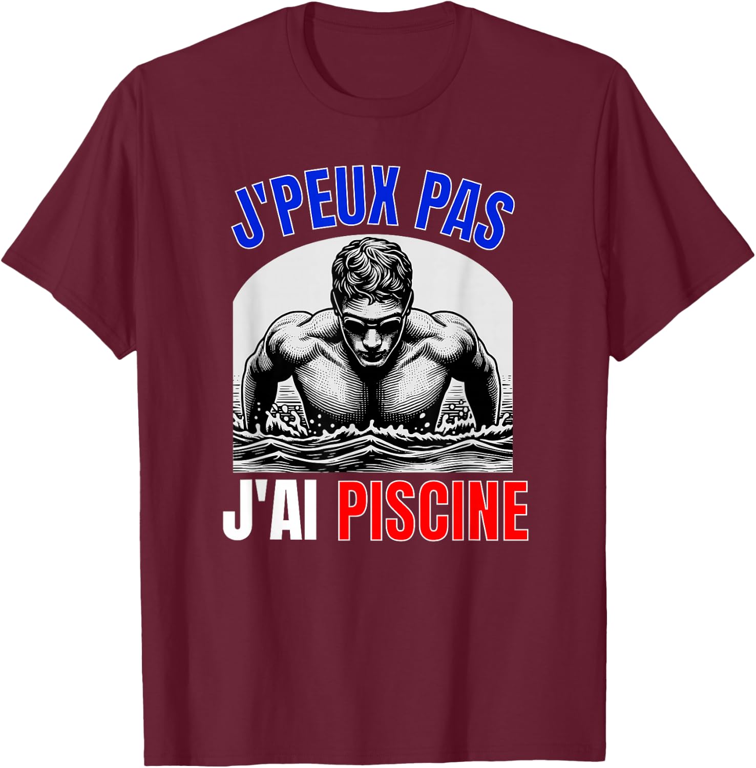 Je Peux Pas J'Ai Piscine Swimmer Swimming Competition Sport , Black, S T-Shirt - T-Shirt | Maroon