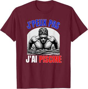 Je Peux Pas J'Ai Piscine Swimmer Swimming Competition Sport , Black, S T-Shirt - T-Shirt | Maroon