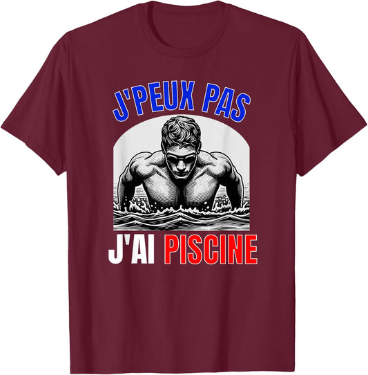 Je Peux Pas J'Ai Piscine Swimmer Swimming Competition Sport , Black, S T-Shirt - T-Shirt | Maroon