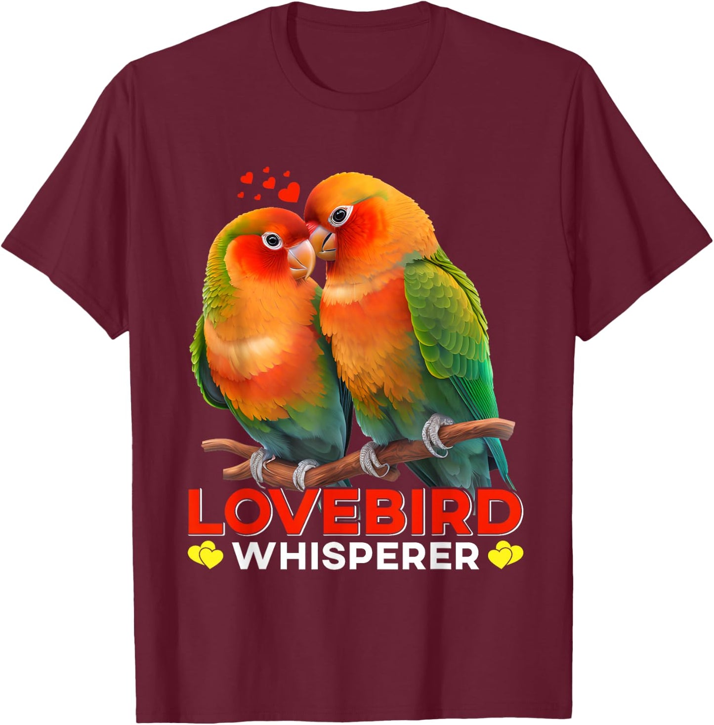 Lovebirds Whisperer Bird lover Parrot Love Bird Whisperer T-Shirt - T-Shirt | Maroon