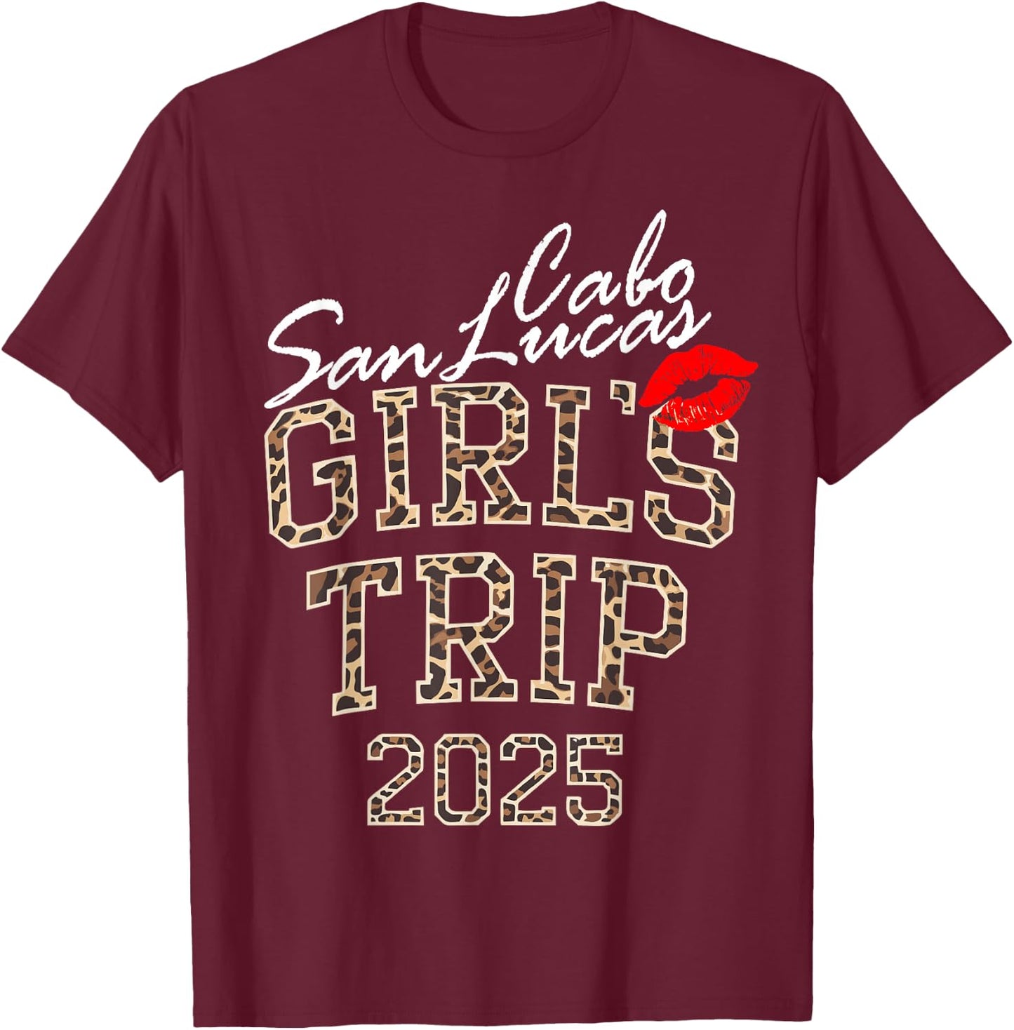 Girls Trip Cabo San Lucas 2025 Weekend Birthday Squad T-Shirt - T-Shirt | Maroon