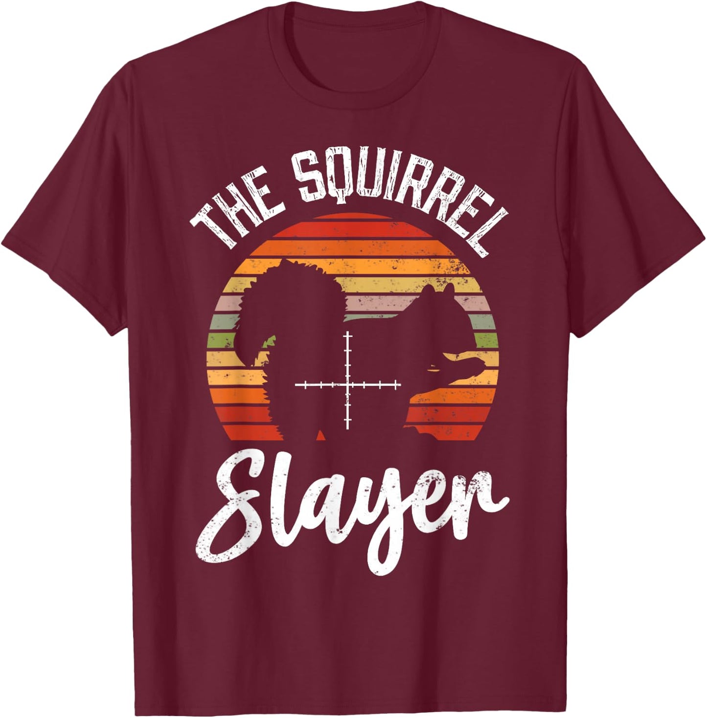 Squirrel Hunting Squirrel Slayer T-Shirt - T-Shirt | Maroon