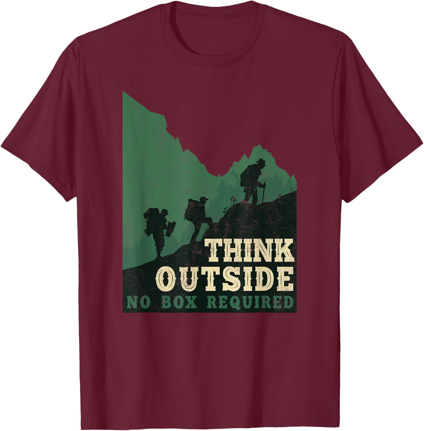 Funny Hiker Hiking Think Outside No Box Required T-Shirt - T-Shirt | Maroon
