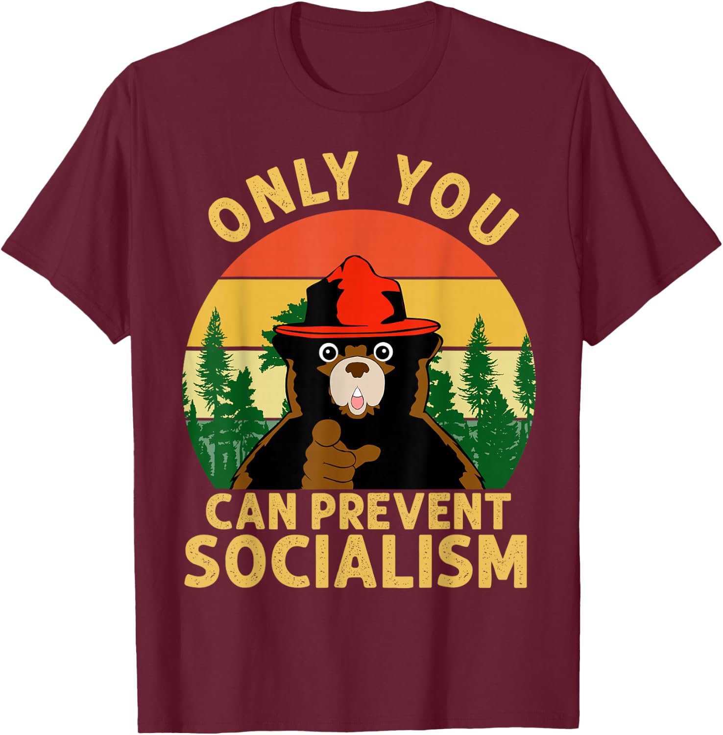 Only You Can Prevent Socialism Bear Camping Vintage Anti T-Shirt - T-Shirt | Maroon
