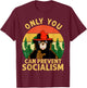 Only You Can Prevent Socialism Bear Camping Vintage Anti T-Shirt - T-Shirt | Maroon