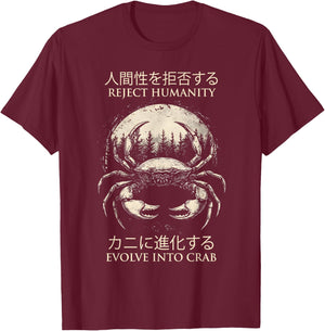 Reject Humanity Evolve into Crab Funny Sarcastic T-Shirt - T-Shirt | Maroon