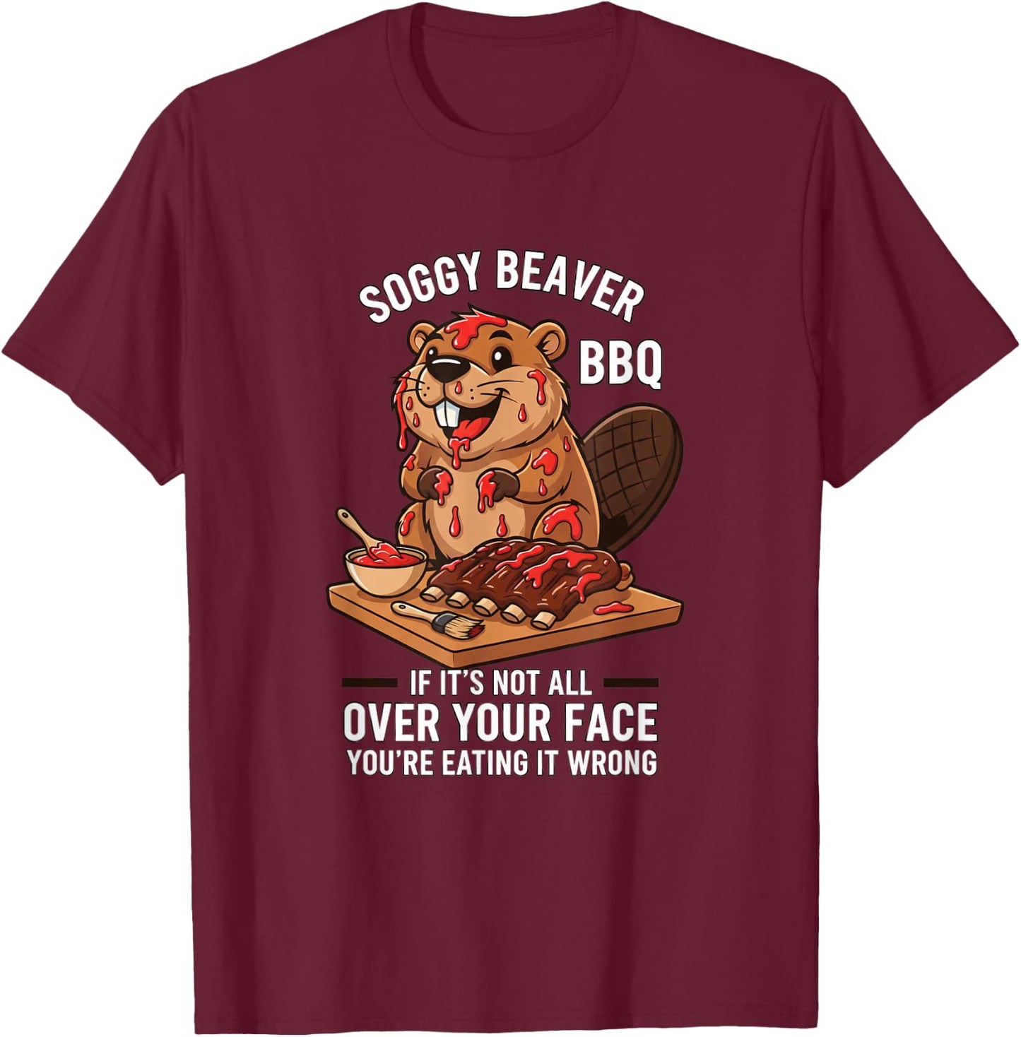 Soggy Beaver BBQ If It's Not All Over Your Face Funny Kids T-Shirt - T-Shirt | Maroon
