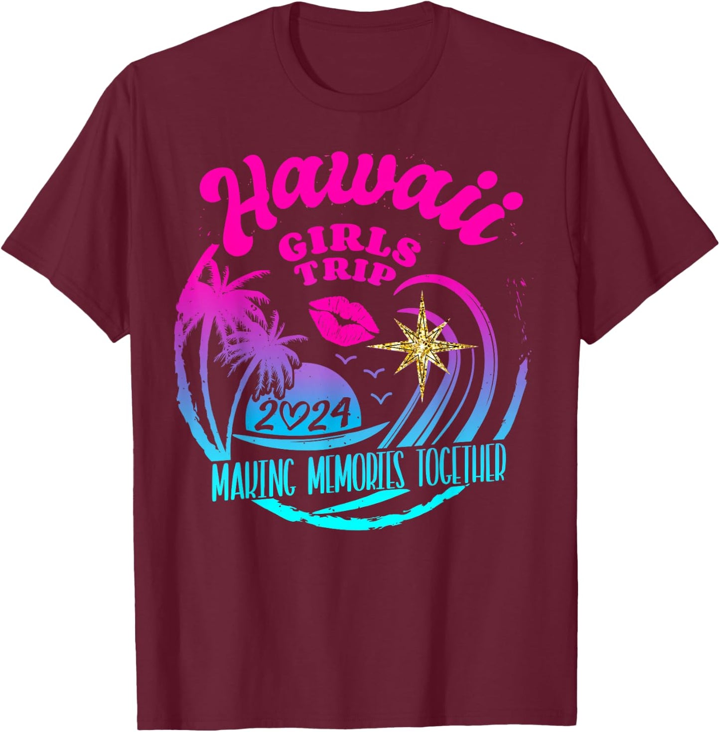 Girls Trip Hawaii 2024 Beach Weekend Birthday Squad T-Shirt - T-Shirt | Maroon